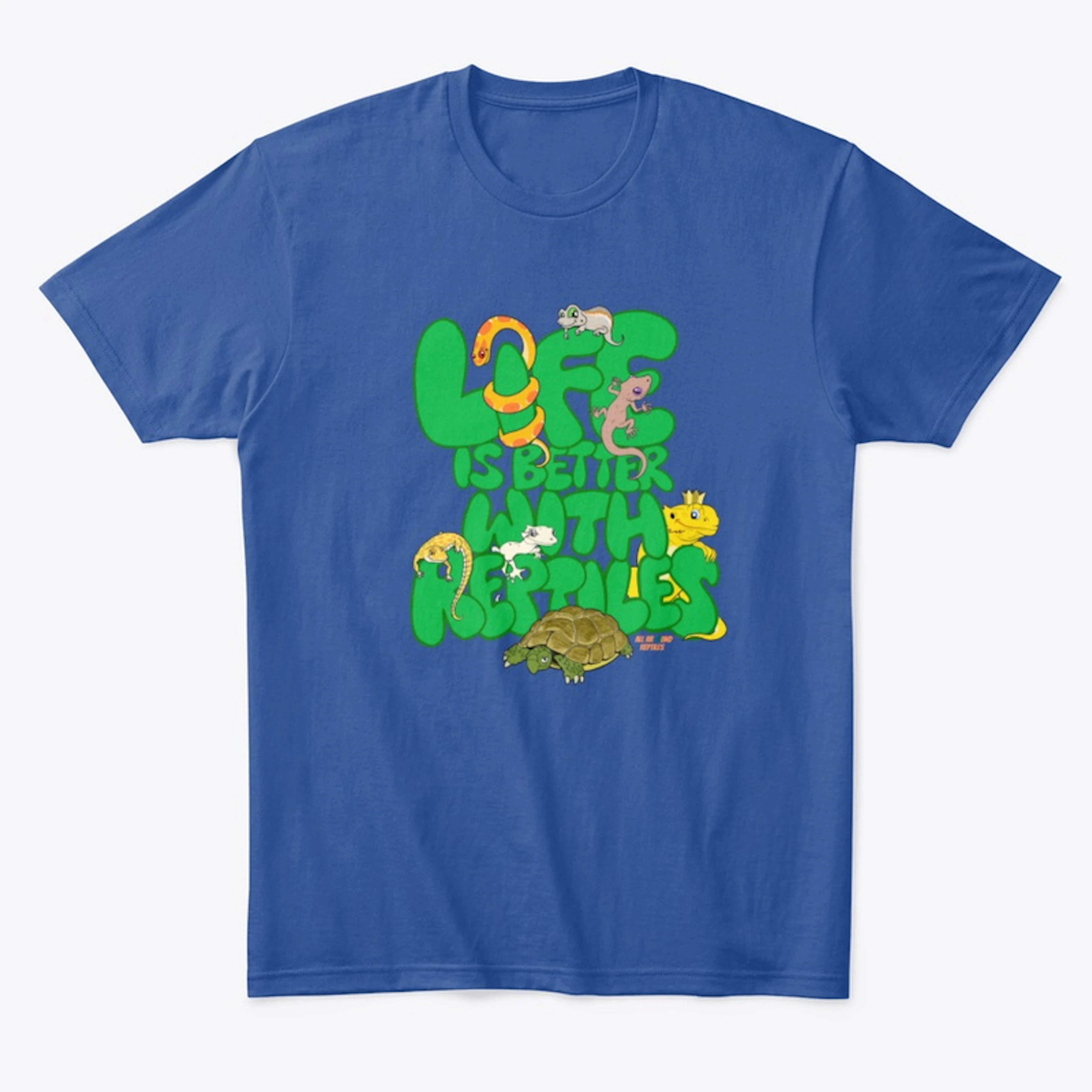 Life is better with reptiles - Tee